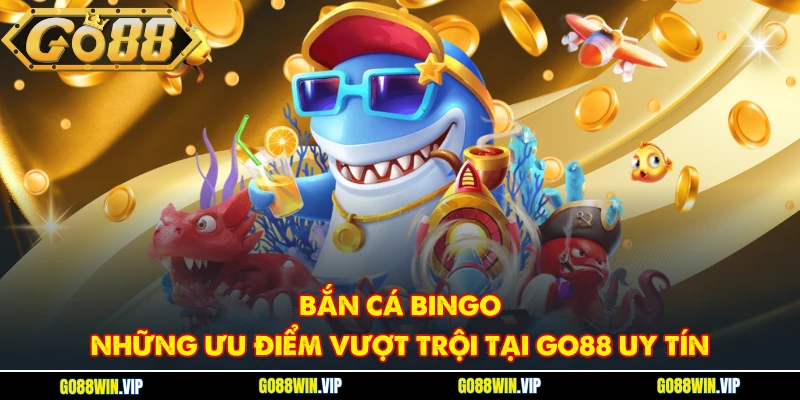 bắn cá Bingo