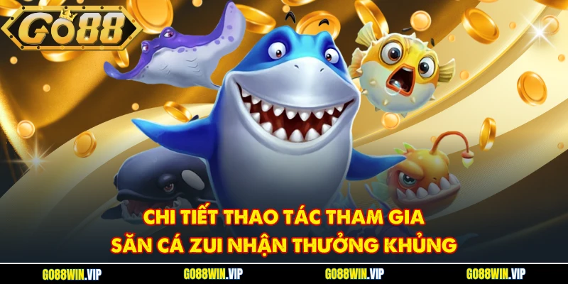 Khái quát về trò chơi Bắn Cá Zui hấp dẫn tại GO88