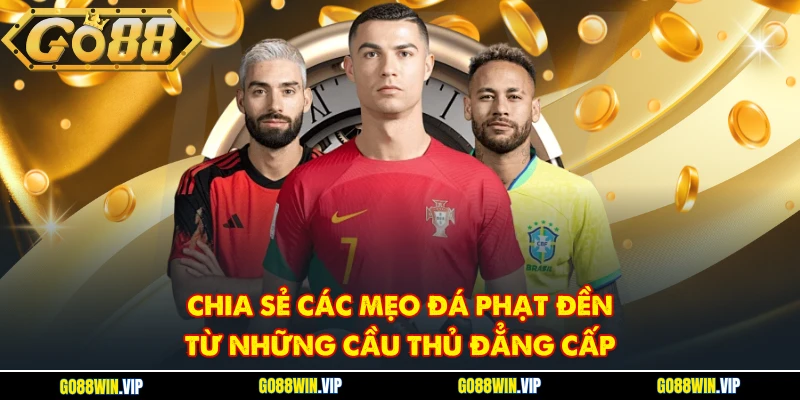 Chia sẻ các mẹo đá phạt đền từ những cầu thủ đẳng cấp
