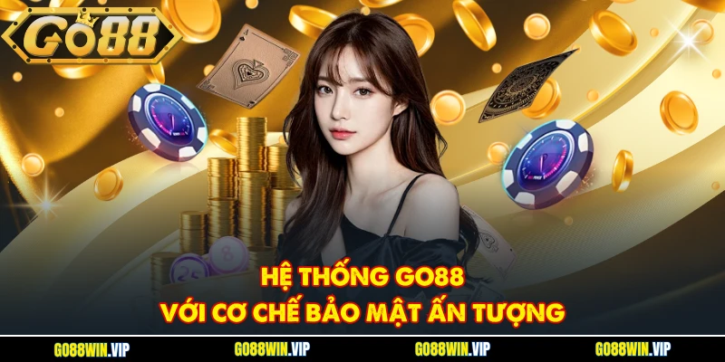 Hệ thống GO88 với cơ chế bảo mật ấn tượng