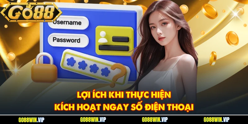 Lợi ích khi thực hiện kích hoạt ngay số điện thoại