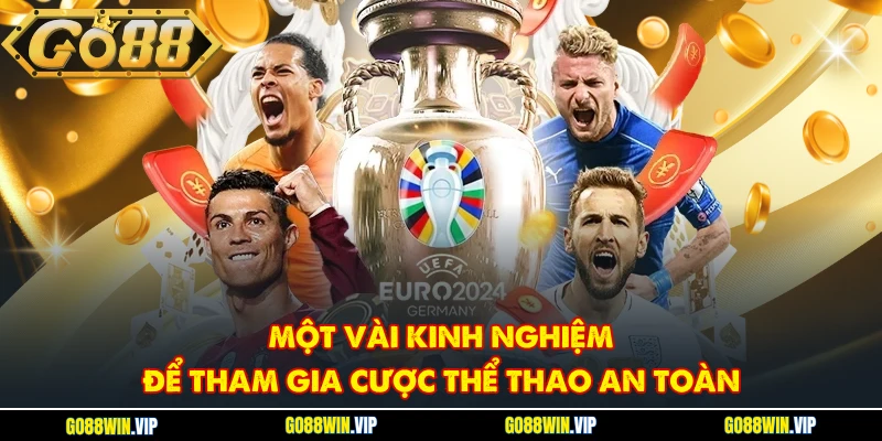 Một vài kinh nghiệm để tham gia cược thể thao an toàn