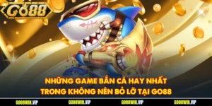 những game Bắn Cá hay nhất