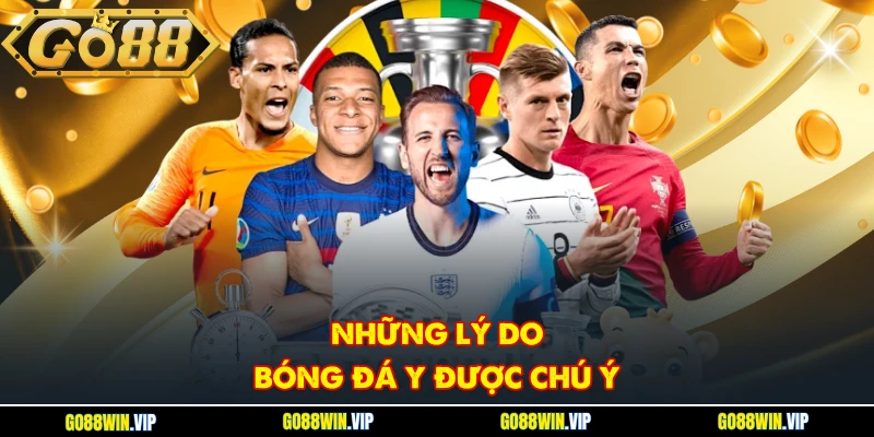 Những lý do bóng đá Y được chú ý