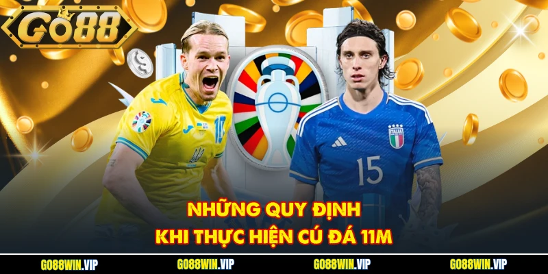 Những quy định khi thực hiện cú đá 11M