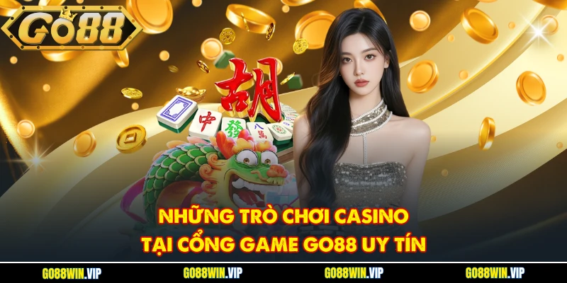 Những trò chơi Casino tại cổng game GO88 uy tín