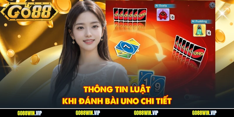 Thông tin luật khi đánh bài Uno chi tiết