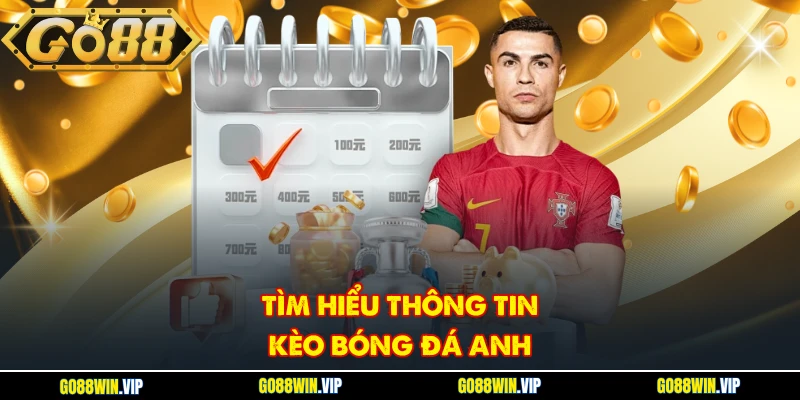 Tìm hiểu thông tin kèo bóng đá Anh